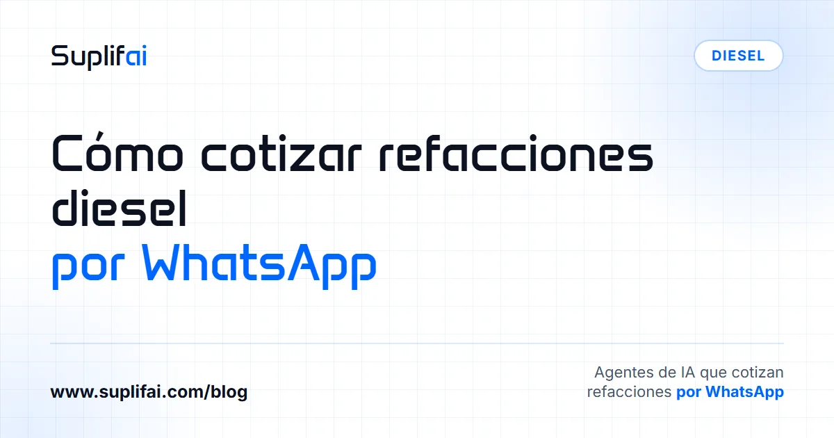 Cómo cotizar refacciones diesel: por WhatsApp — Suplifai