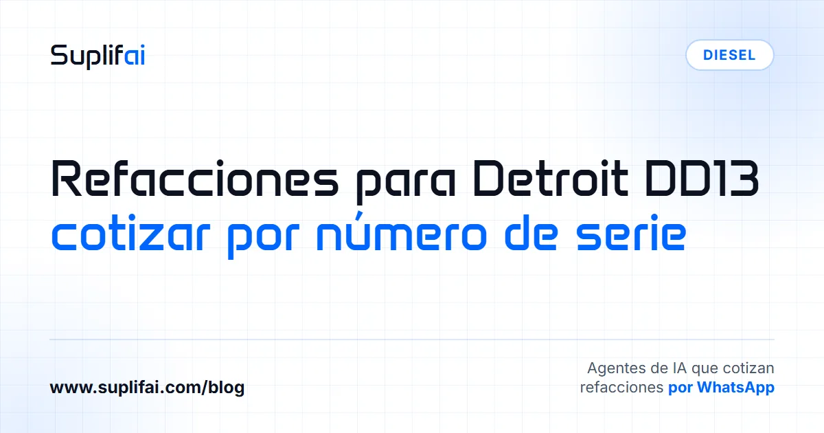 Refacciones para Detroit DD13: cotizar por número de serie — Suplifai