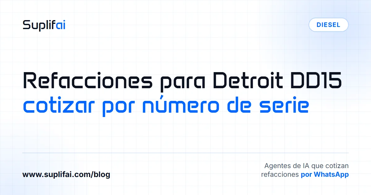 Refacciones para Detroit DD15: cotizar por número de serie — Suplifai