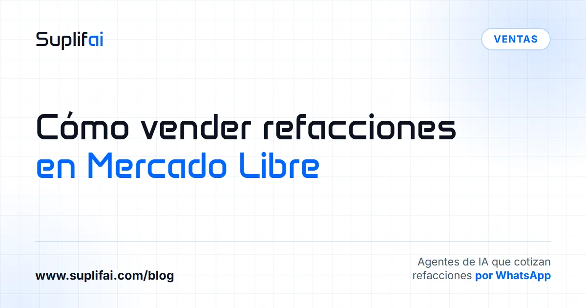 Cómo vender refacciones: en Mercado Libre — Suplifai