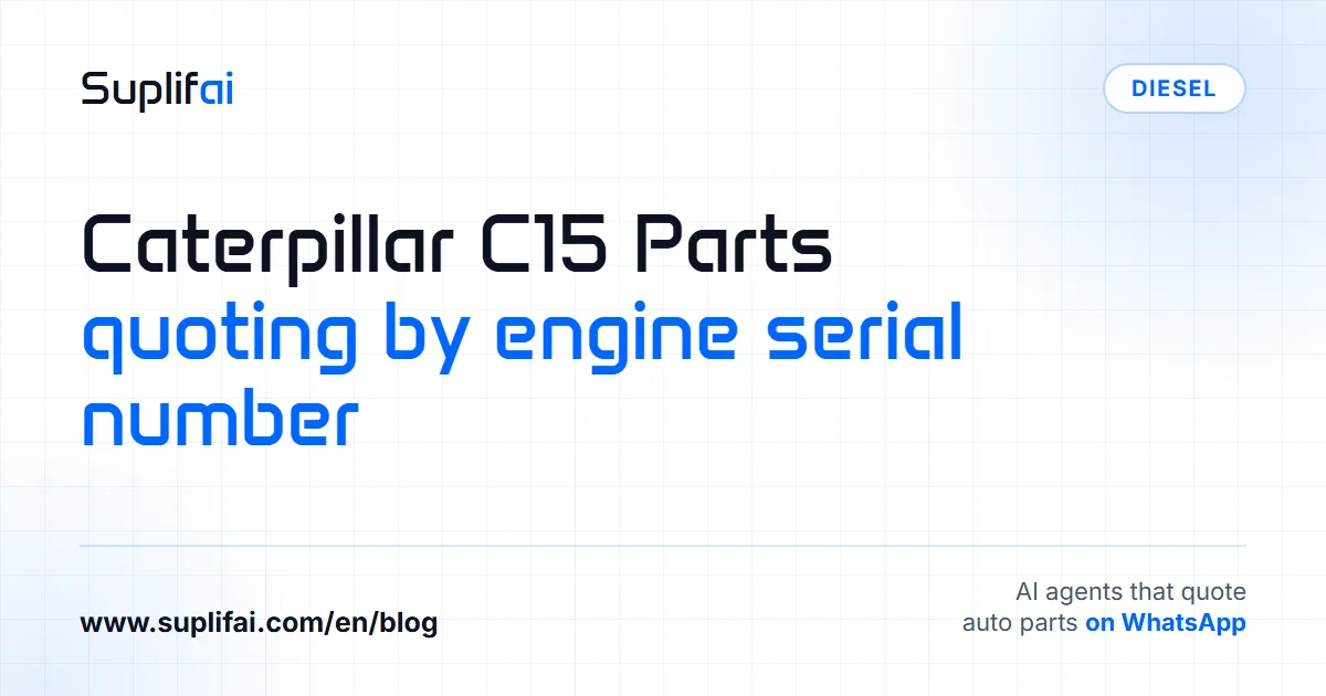 Caterpillar C15 Parts: Quoting by Engine Serial Number — Suplifai
