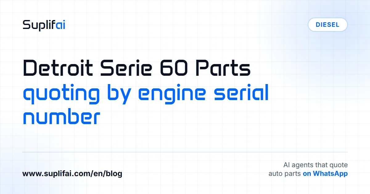 Detroit Series 60 Parts: Quoting by Engine Serial Number — Suplifai