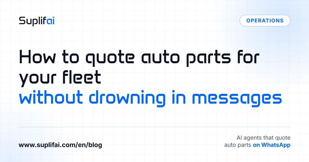 How to quote auto parts for your fleet: without drowning in messages — Suplifai