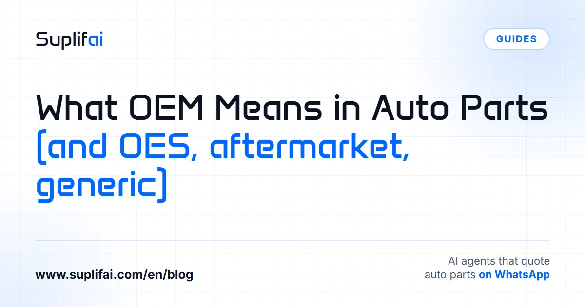 What OEM Means in Auto Parts: (and OES, aftermarket, generic) — Suplifai